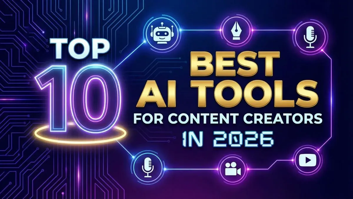 Top 10 Best AI Tools for Content Creators in 2026